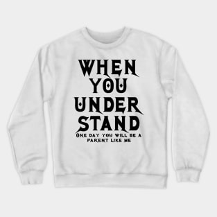 When you understand Crewneck Sweatshirt